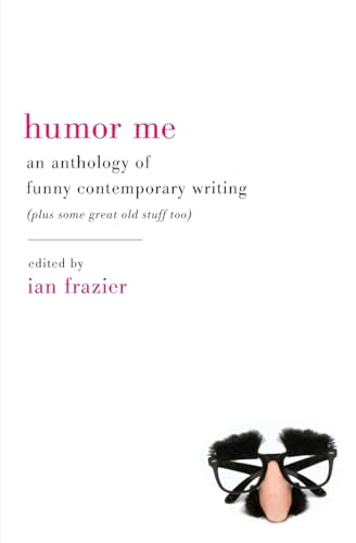 Stock image for Humor Me: An Anthology of Funny Contemporary Writing (Plus Some Great Old Stuff Too) for sale by ZBK Books