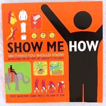 Beispielbild fr Show Me How: 500 Things You Should Know zum Verkauf von SecondSale