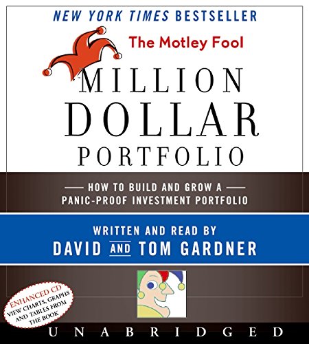 The Motley Fool Million Dollar Portfolio CD: How to Build and Grow a Panic-Proof Investment Portfolio (9780061729904) by Gardner, David; Gardner, Tom