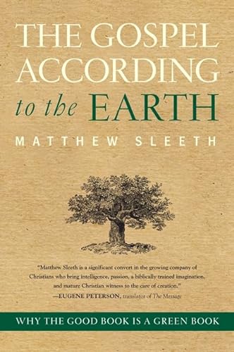 Stock image for The Gospel According to the Earth : Why the Good Book Is a Green Book for sale by Better World Books