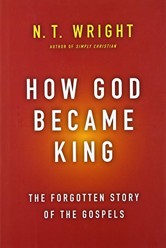 9780061730573: How God Became King: The Forgotten Story of the Gospels