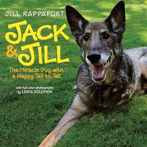 Beispielbild fr Jack and Jill : The Miracle Dog with a Happy Tail to Tell zum Verkauf von Better World Books