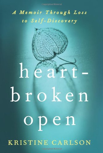 Beispielbild fr Heartbroken Open : A Memoir Through Loss to Self-Discovery zum Verkauf von Better World Books