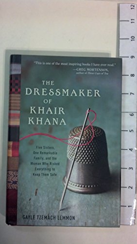 Beispielbild fr The Dressmaker of Khair Khana: Five Sisters, One Remarkable Family, and the Woman Who Risked Everything to Keep Them Safe zum Verkauf von Orion Tech