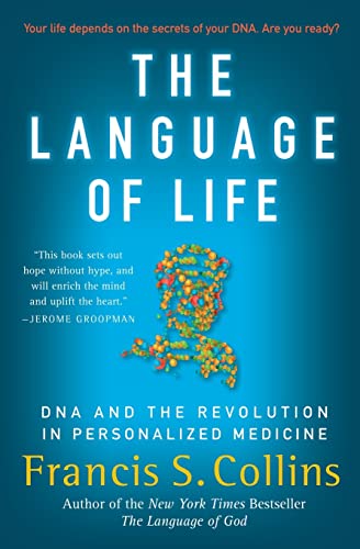 The Language of Life: DNA and the Revolution in Personalized Medicine (9780061733185) by Collins, Francis S