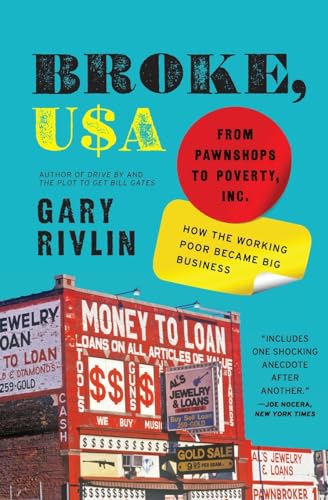 Beispielbild fr Broke, USA: From Pawnshops to Poverty, Inc.  How the Working Poor Became Big Business zum Verkauf von BooksRun