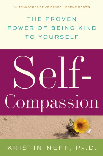 9780061733512: Self-Compassion: Stop Beating Yourself Up and Leave Insecurity Behind