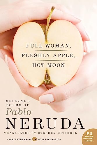 9780061733574: Full Woman, Fleshly Apple, Hot Moon: Selected Poems of Pablo Neruda (Harper Perennial Modern Classics)