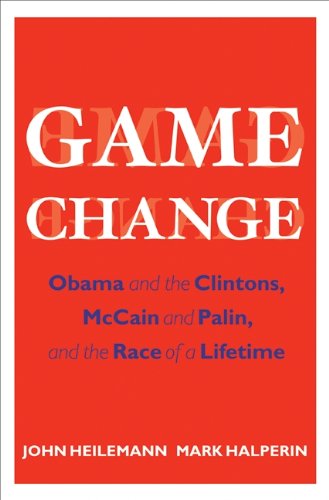 9780061733635: Game Change: Obama and the Clintons, McCain and Palin, and the Race of a Lifetime