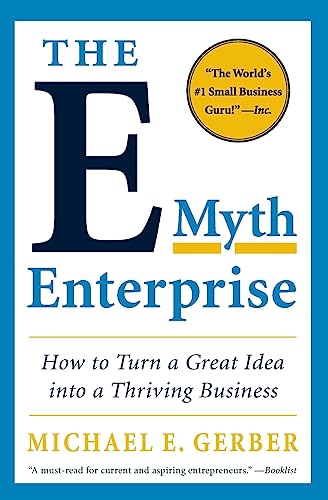 Beispielbild fr The E-Myth Enterprise: How to Turn a Great Idea into a Thriving Business zum Verkauf von -OnTimeBooks-