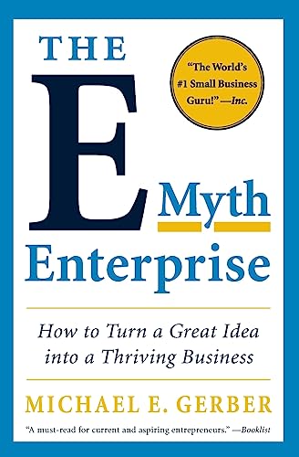 Imagen de archivo de The E-Myth Enterprise: How to Turn a Great Idea into a Thriving Business a la venta por BooksRun