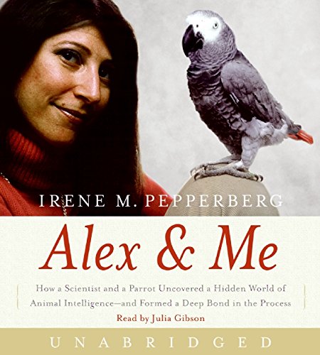 Stock image for Alex & Me: How a Scientist and a Parrot Discovered a Hidden World of Animal Intelligence--and Formed a Deep Bond in the Process for sale by Revaluation Books