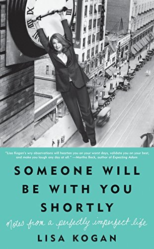 9780061735028: Someone Will Be With You Shortly: Notes from a Perfectly Imperfect Life