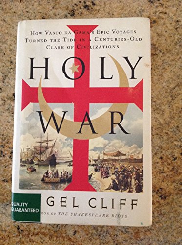 Stock image for Holy War: How Vasco da Gama's Epic Voyages Turned the Tide in a Centuries-Old Clash of Civilizations for sale by SecondSale