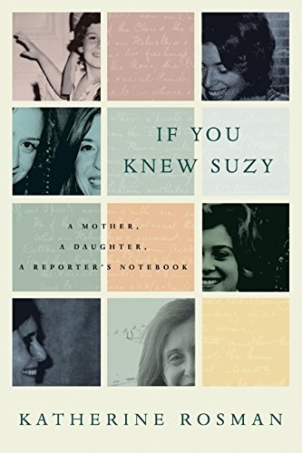 Imagen de archivo de If You Knew Suzy: A Mother, a Daughter, a Reporter's Notebook a la venta por ThriftBooks-Atlanta