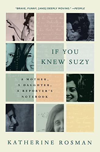 Imagen de archivo de If You Knew Suzy : A Mother, a Daughter, a Reporter's Notebook a la venta por Better World Books