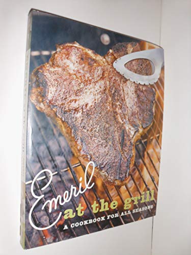 Stock image for Emeril at the Grill: A Cookbook for All Seasons (Emeril's) for sale by Gulf Coast Books