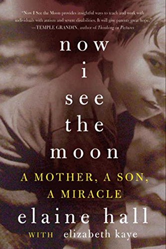 Stock image for Now I See the Moon: A Mother, a Son, a Miracle for sale by Wonder Book