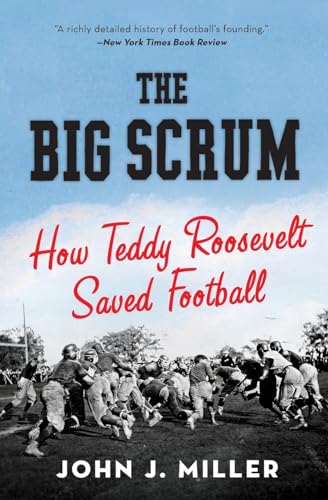 9780061744525: BIG SCRUM: How Teddy Roosevelt Saved Football