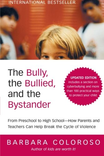 Imagen de archivo de The Bully, the Bullied, and the Bystander: From Preschool to HighSchool--How Parents and Teachers Can Help Break the Cycle (Updated Edition) a la venta por Your Online Bookstore