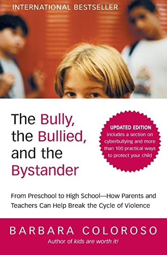 9780061744600: The Bully, the Bullied, and the Bystander: From Pre-School to High School--How Parents and Teachers Can Help Break the Cycle of Violence