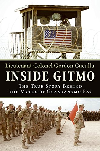 Beispielbild fr Inside Gitmo: The True Story Behind the Myths of Guantanamo Bay zum Verkauf von Wonder Book