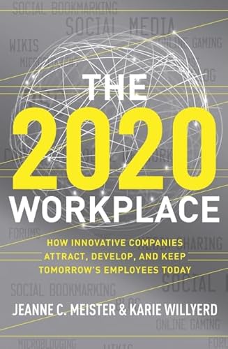 Stock image for The 2020 Workplace: How Innovative Companies Attract, Develop, and Keep Tomorrows Employees Today for sale by Reuseabook