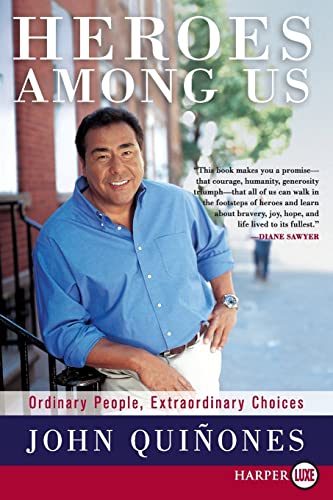 9780061763960: Heroes Among Us: Ordinary People, Extraordinary Choices