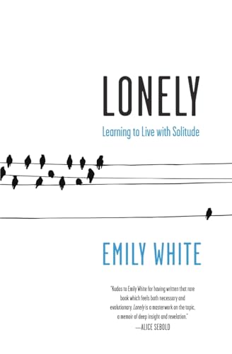 9780061765100: Lonely: Learning to Live with Solitude