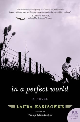 In a Perfect World: A Novel (9780061766114) by Kasischke, Laura