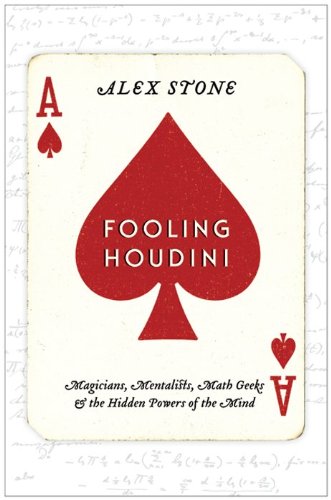 9780061766213: Fooling Houdini: Magicians, Mentalists, Math Geeks & the Hidden Powers of the Mind