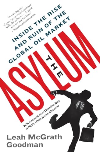 9780061766282: Asylum, The: Inside the Rise and Ruin of the Global Oil Market