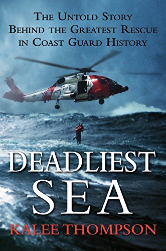 Imagen de archivo de Deadliest Sea : The Untold Story Behind the Greatest Rescue in Coast Guard History a la venta por Better World Books: West