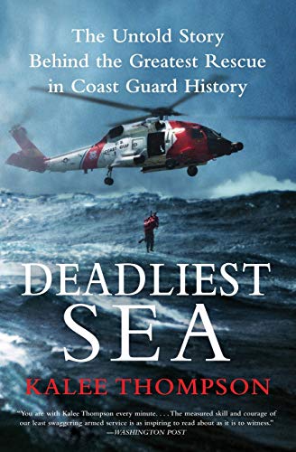 9780061766305: Deadliest Sea: The Untold Story Behind the Greatest Rescue in Coast Guard History