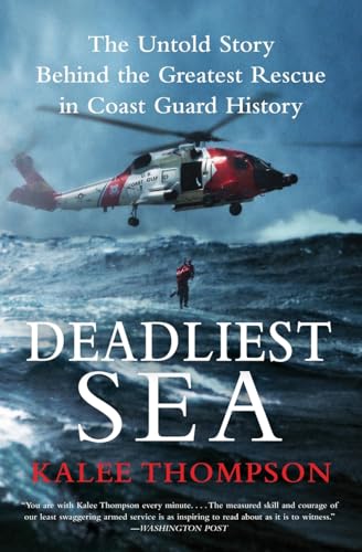 Stock image for Deadliest Sea: The Untold Story Behind the Greatest Rescue in Coast Guard History for sale by SecondSale