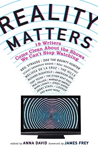 Beispielbild fr Reality Matters : 19 Writers Come Clean about the Shows We Can't Stop Watching zum Verkauf von Better World Books
