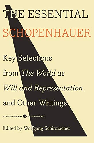 Stock image for The Essential Schopenhauer: Key Selections from The World As Will and Representation and Other Writings (Harper Perennial Modern Thought) for sale by SecondSale