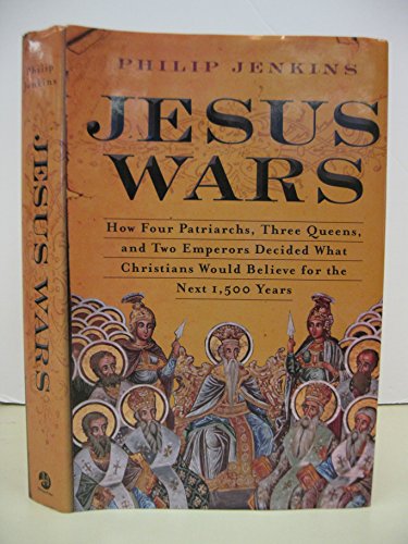 Stock image for Jesus Wars: How Four Patriarchs, Three Queens, and Two Emperors Decided What Christians Would Believe for the Next 1,500 years for sale by BooksRun