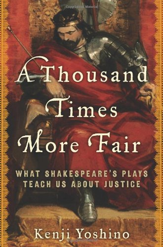 Imagen de archivo de A Thousand Times More Fair: What Shakespeare's Plays Teach Us About Justice a la venta por SecondSale