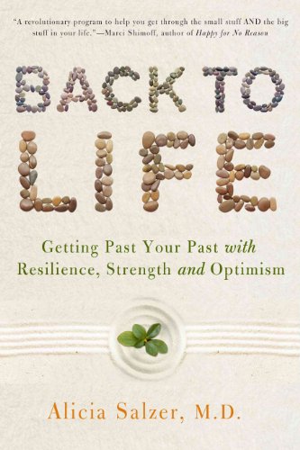 9780061771064: Back to Life: Getting Past Your Past with Resilience, Strength, and Optimism