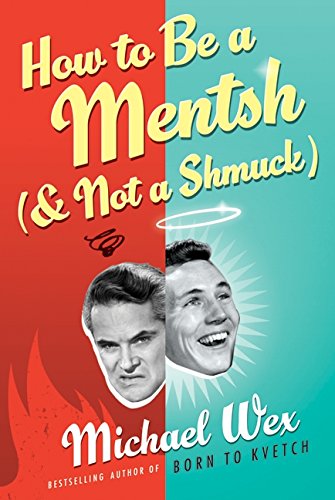 Stock image for How to Be a Mentsh (and Not a Shmuck) for sale by New Legacy Books