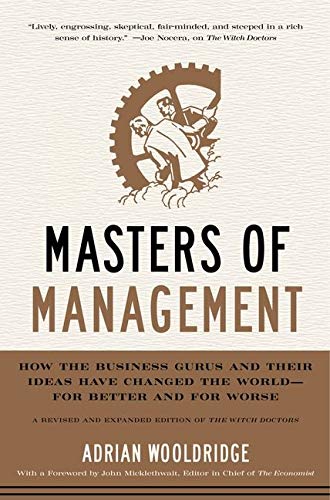Beispielbild fr Masters of Management: How the Business Gurus and Their Ideas Have Changed the World?for Better and for Worse zum Verkauf von More Than Words