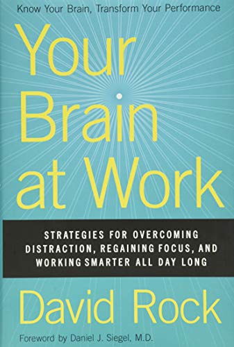 Imagen de archivo de Your Brain at Work: Strategies for Overcoming Distraction, Regaining Focus, and Working Smarter All Day Long a la venta por Front Cover Books