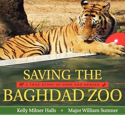 Imagen de archivo de Saving the Baghdad Zoo: A True Story of Hope and Heroes a la venta por SecondSale