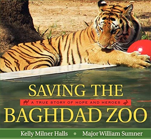 Stock image for Saving the Baghdad Zoo : A True Story of Hope and Heroes for sale by Better World Books: West