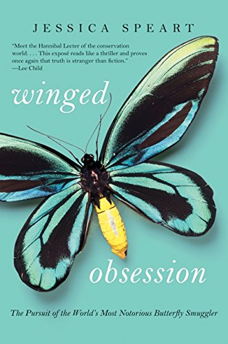 Beispielbild fr Winged Obsession : The Pursuit of the World's Most Notorious Butterfly Smuggler zum Verkauf von Better World Books