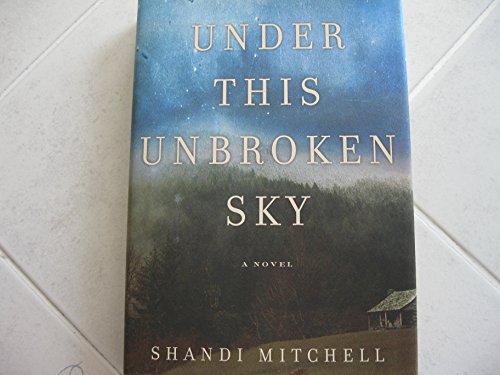 9780061774027: Under This Unbroken Sky: A Novel