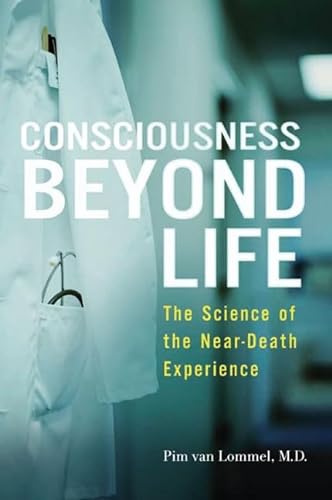 9780061777257: Consciousness Beyond Life: The Science of the Near-Death Experience