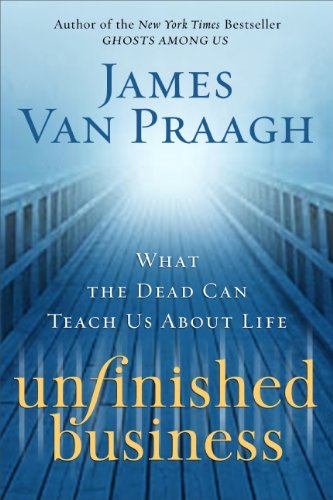 Beispielbild fr Unfinished Business: What the Dead Can Teach Us About Life zum Verkauf von Wonder Book