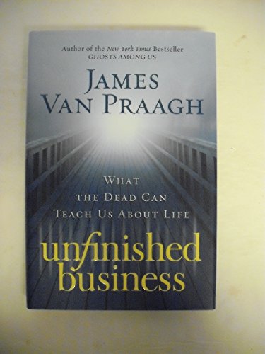 9780061778148: Unfinished Business: What the Dead Can Teach Us About Life
